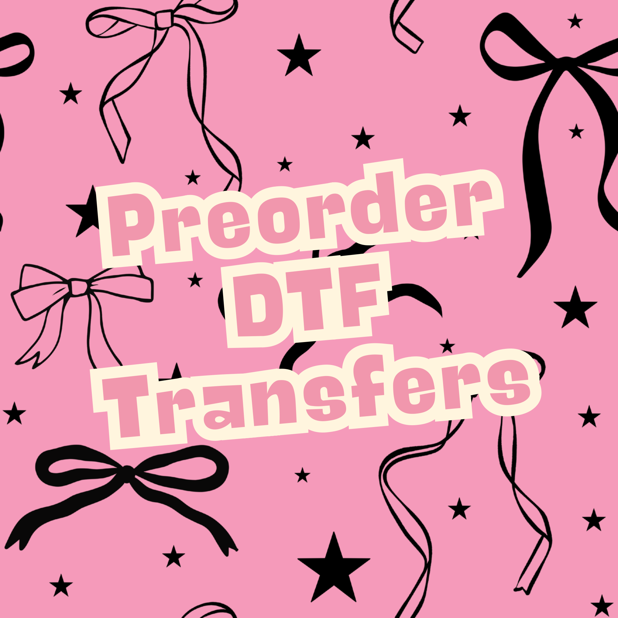 Preorder DTF Transfers