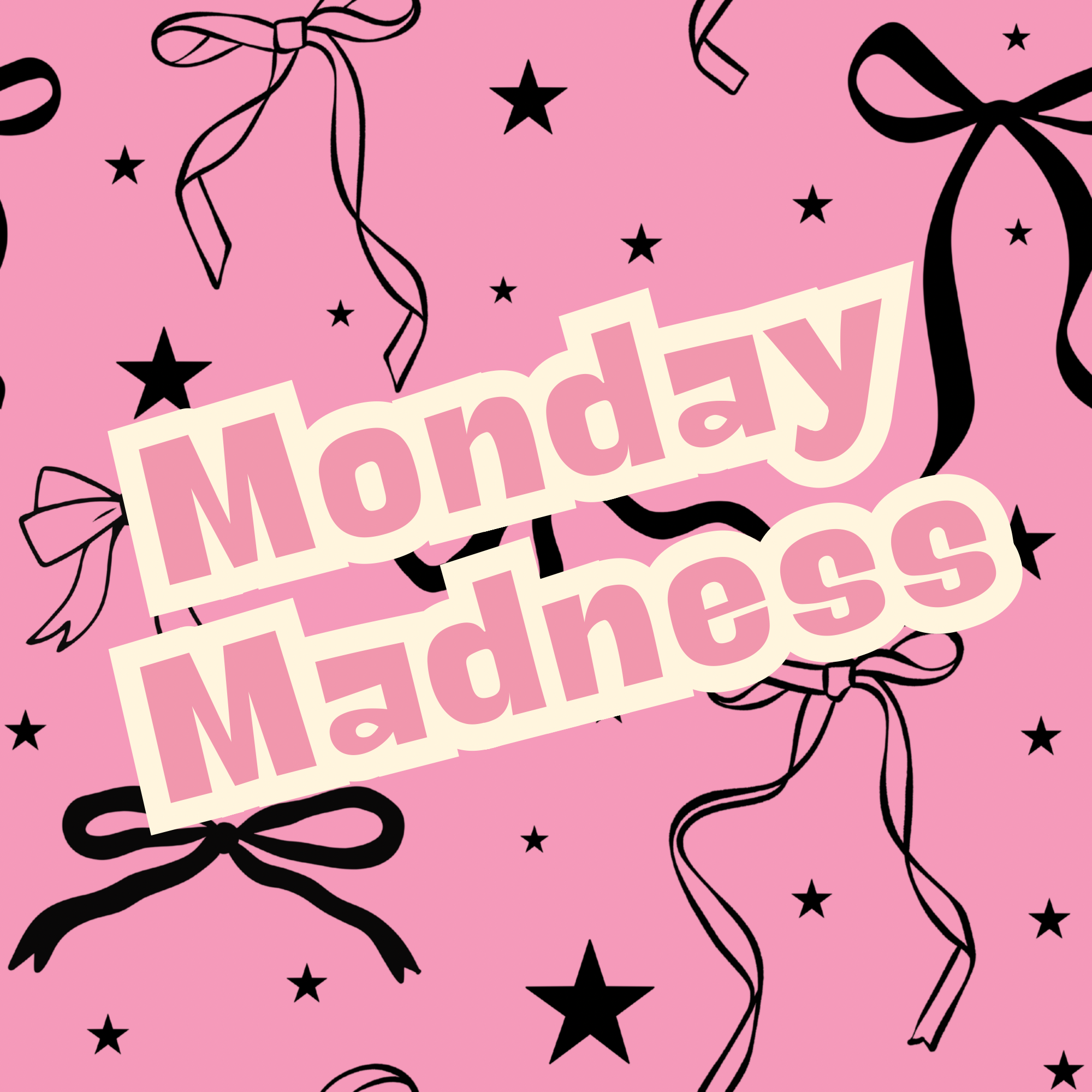 Monday Madness