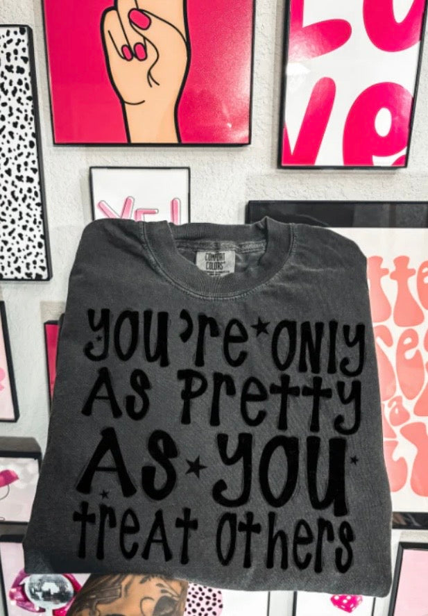You’re only as petty as you treat others