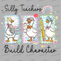Silly teachers build character MM072026