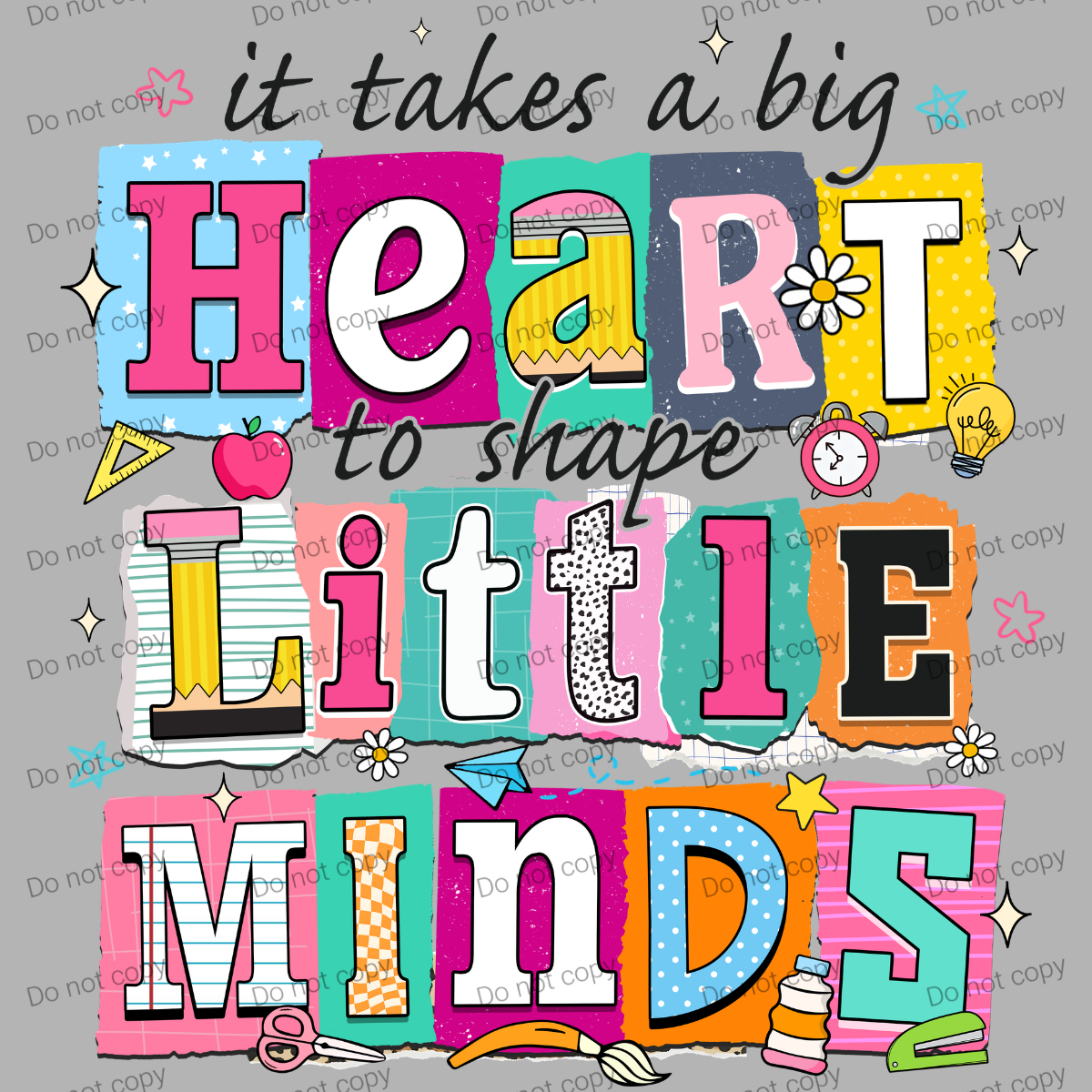 It takes a big heart to shape little minds MM072026
