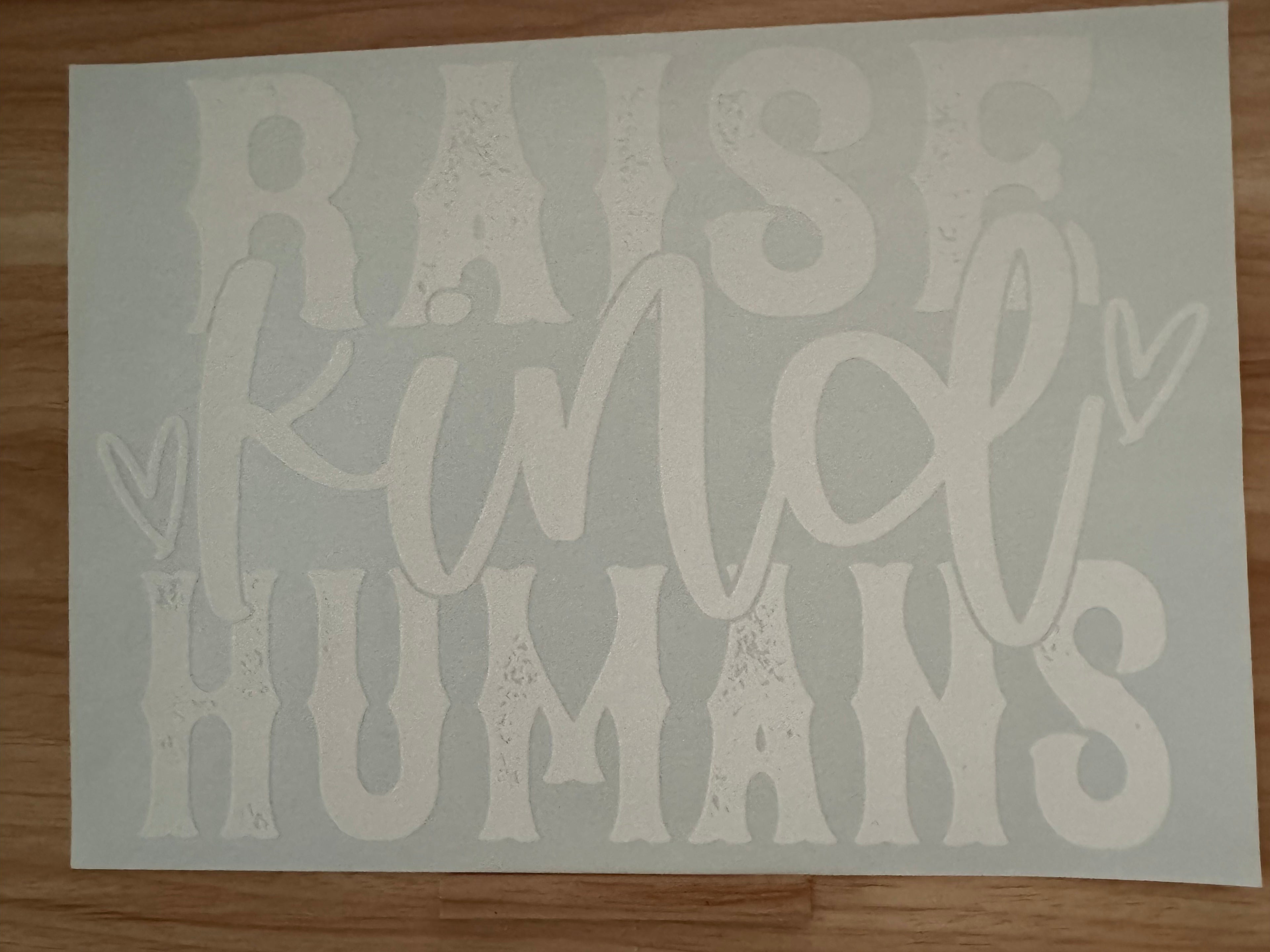 Raise kind humans B1