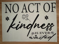 No act of kindness is ever wasted large design with sleeve B1