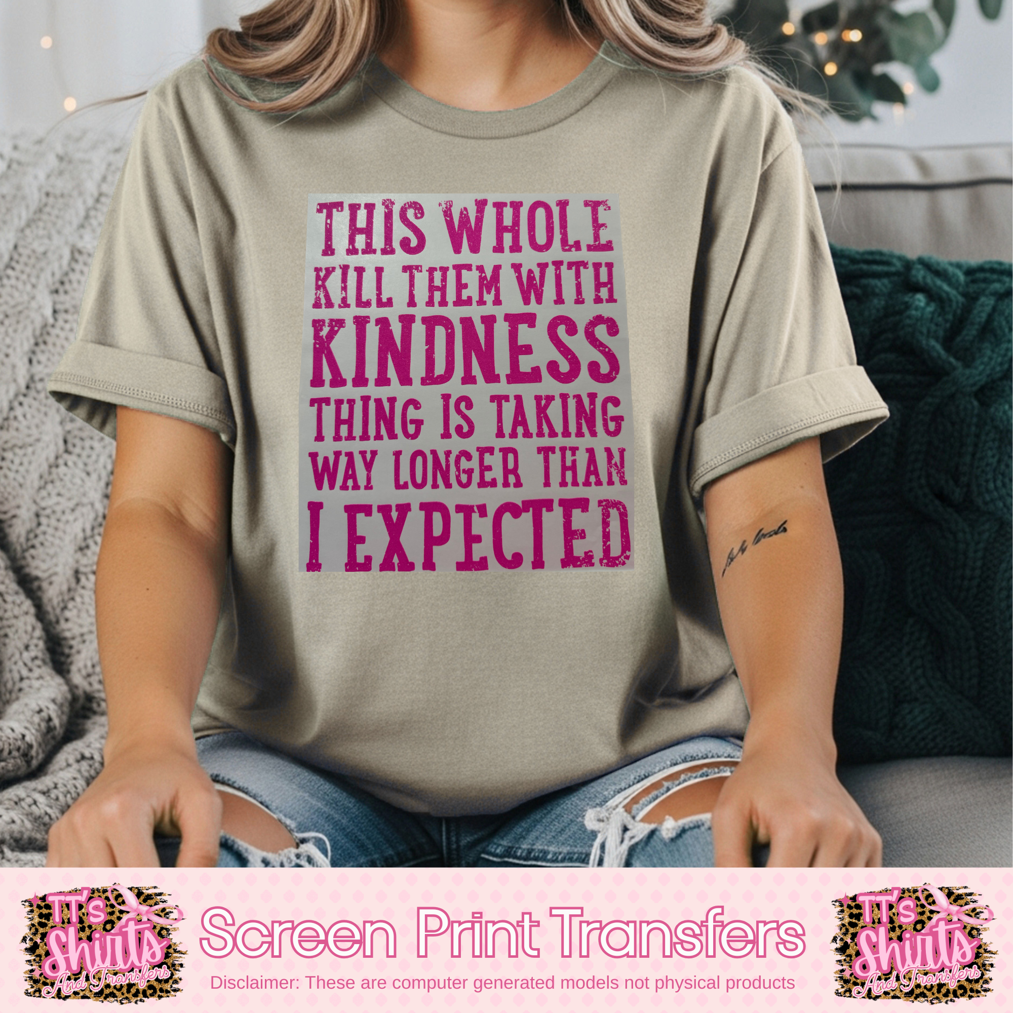THIS WHOLE KILL THEM WITH KINDNESS -A5