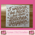 I WANNA BE NICE - A9