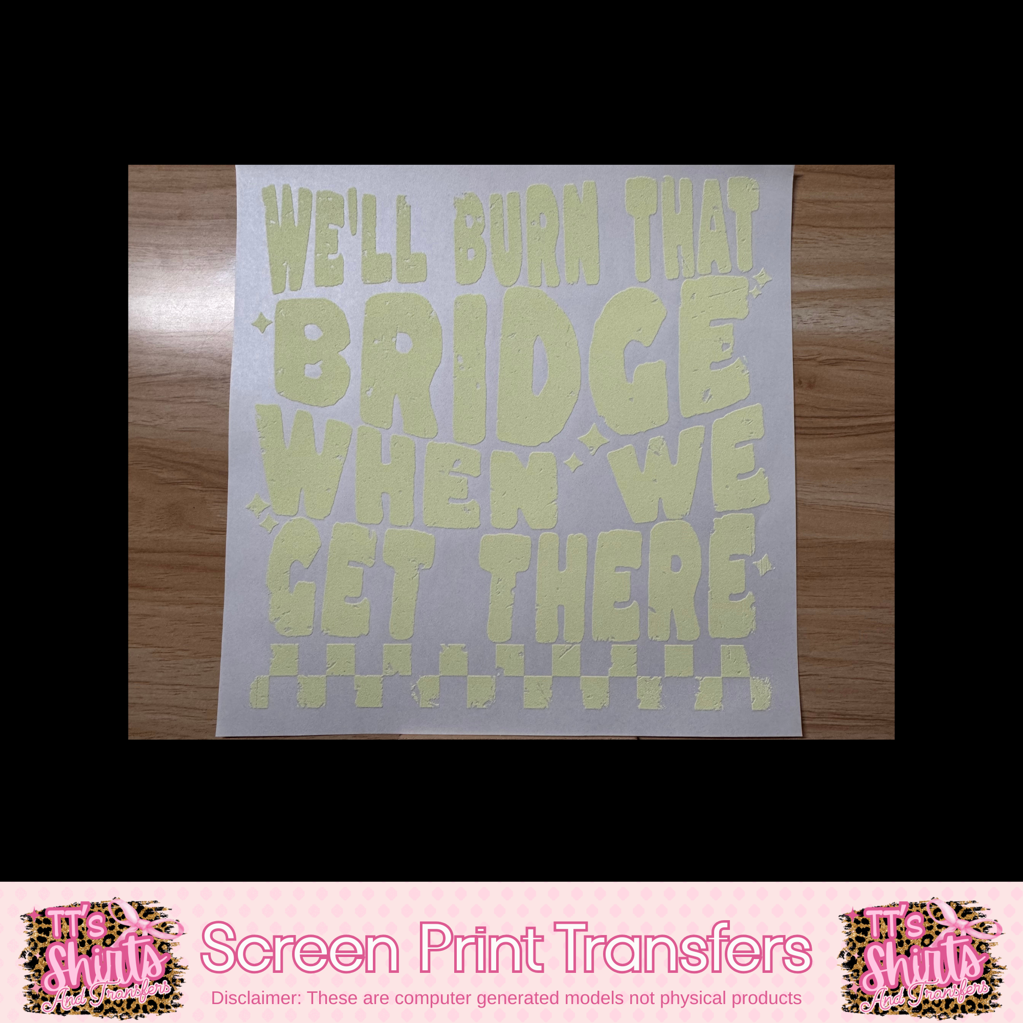 WE'LL BURN THAT BRIDGE - A8