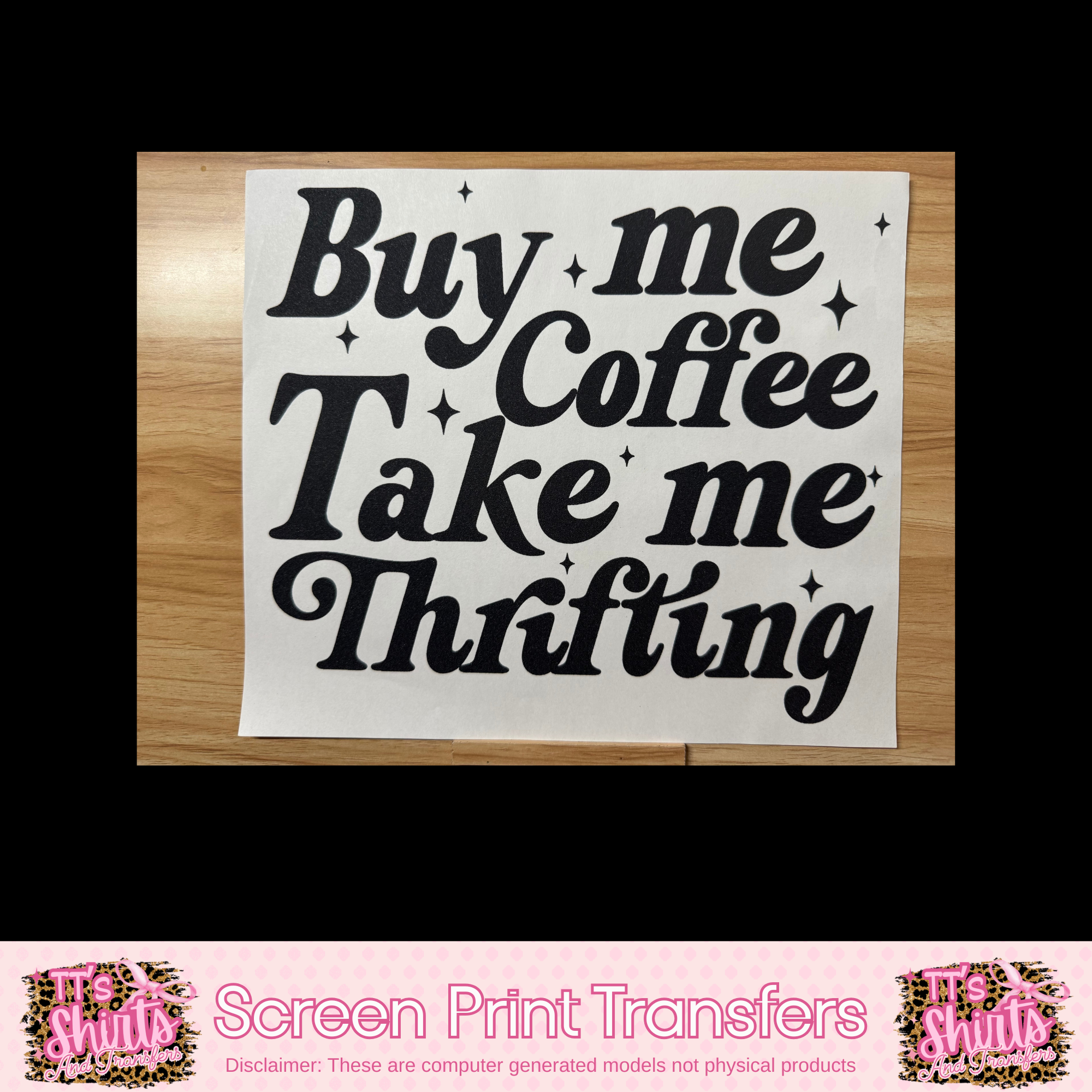 BUY ME COFFEE TAKE ME THRIFTING - A8