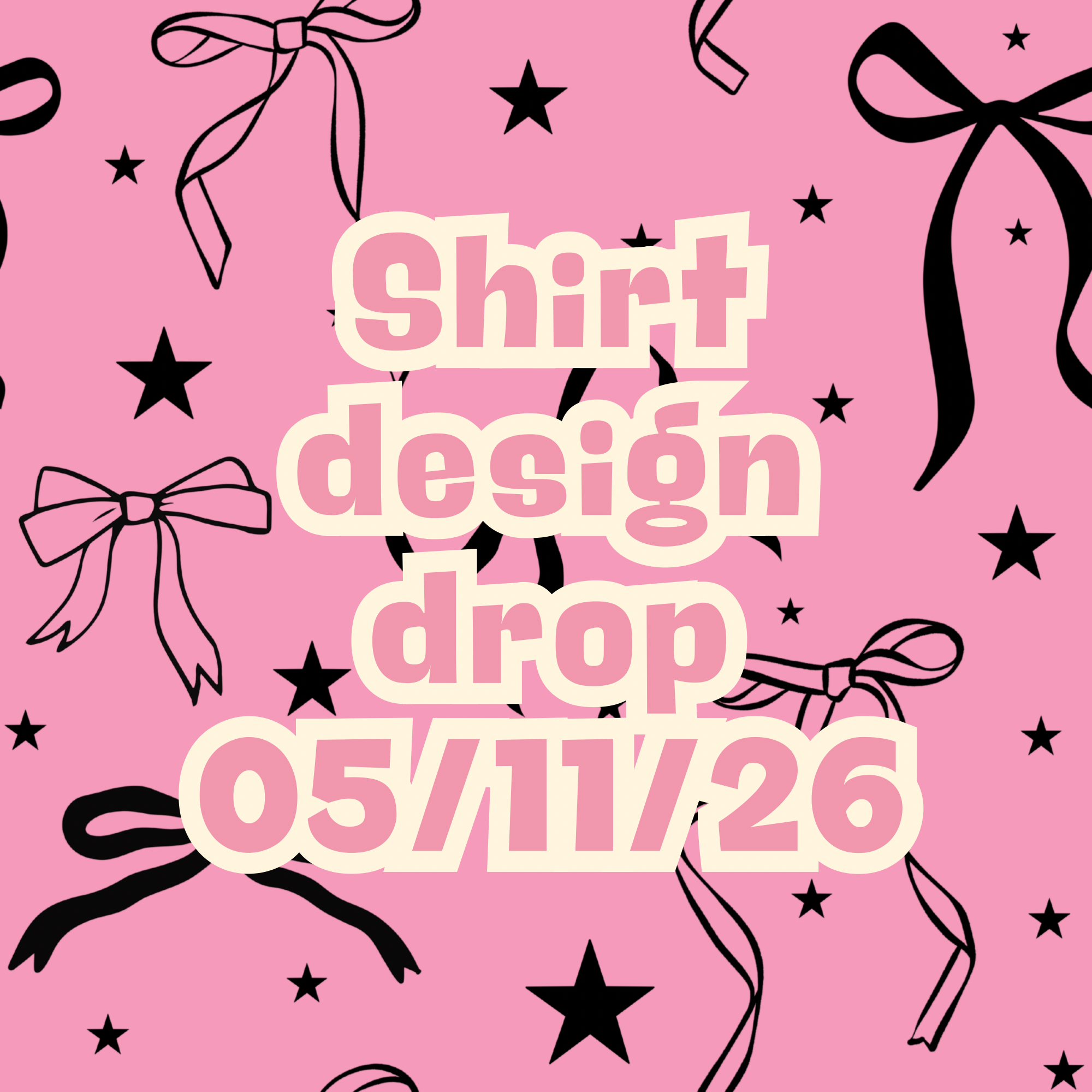 05/11/26 graphic shirt design drop (scroll through photos to see all designs and shirt colors)