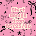 05/25/26 graphic shirt design drop (scroll through photos to see all designs and shirt colors)