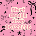 06/22/26 graphic shirt design drop (scroll through photos to see all designs and shirt colors)