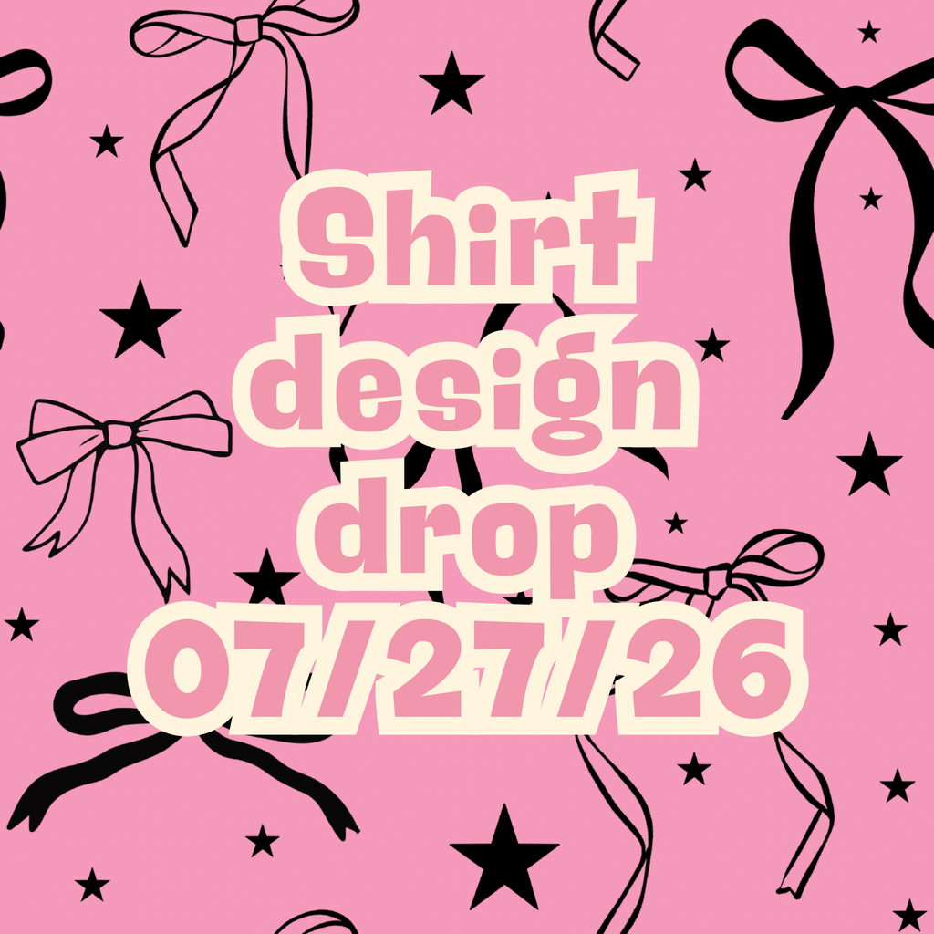 07/27/26 graphic shirt design drop (scroll through photos to see all designs and shirt colors)
