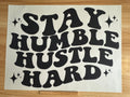 STAY HUMBLE HUSTLE HARD B2
