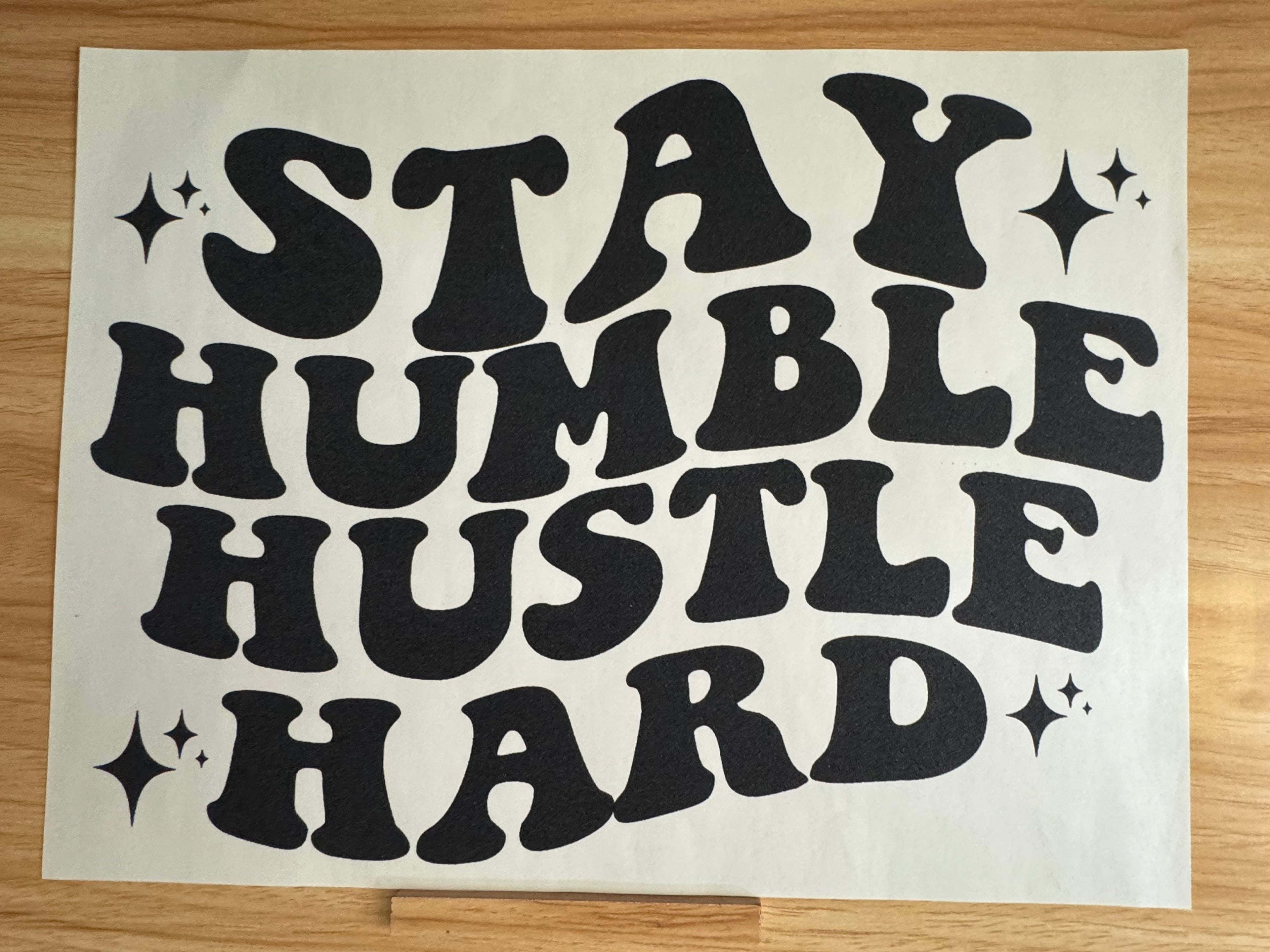 STAY HUMBLE HUSTLE HARD B2