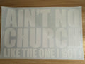 AIN’T NO CHURCH LIKE THE ONE I GOT B2