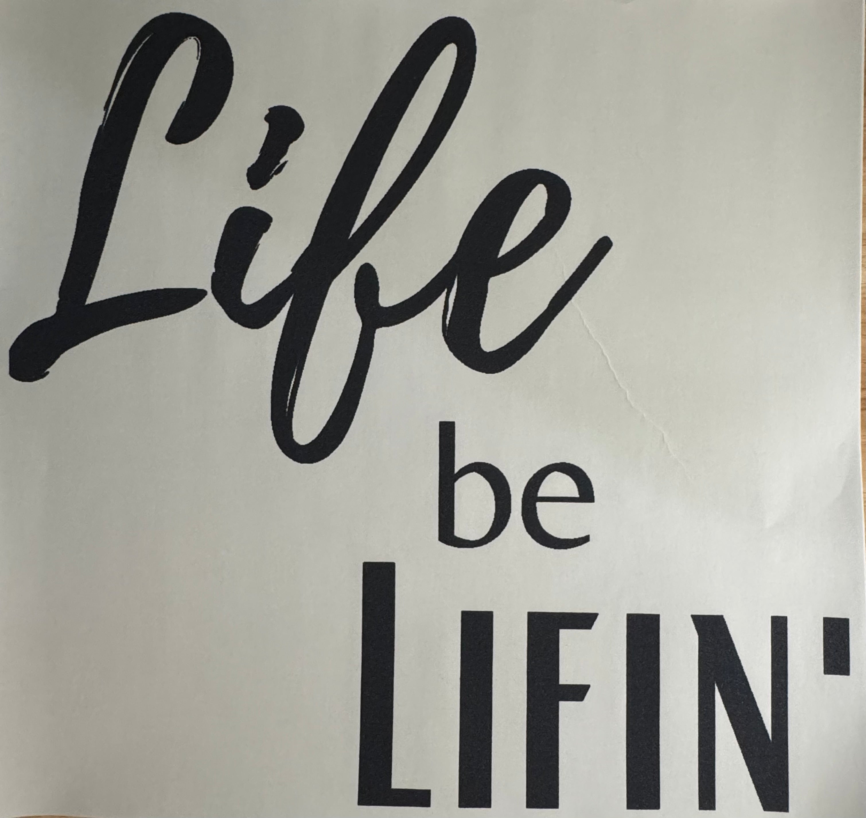 LIFE BE LIFIN’ B2
