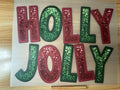 HOLLY JOLLY - B4 - (this is a full color screen print transfer not a DTF.)