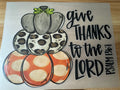 GIVE THANKS STACKED PUMPKINS - B4 - (this is a full color screen print transfer not a DTF.)