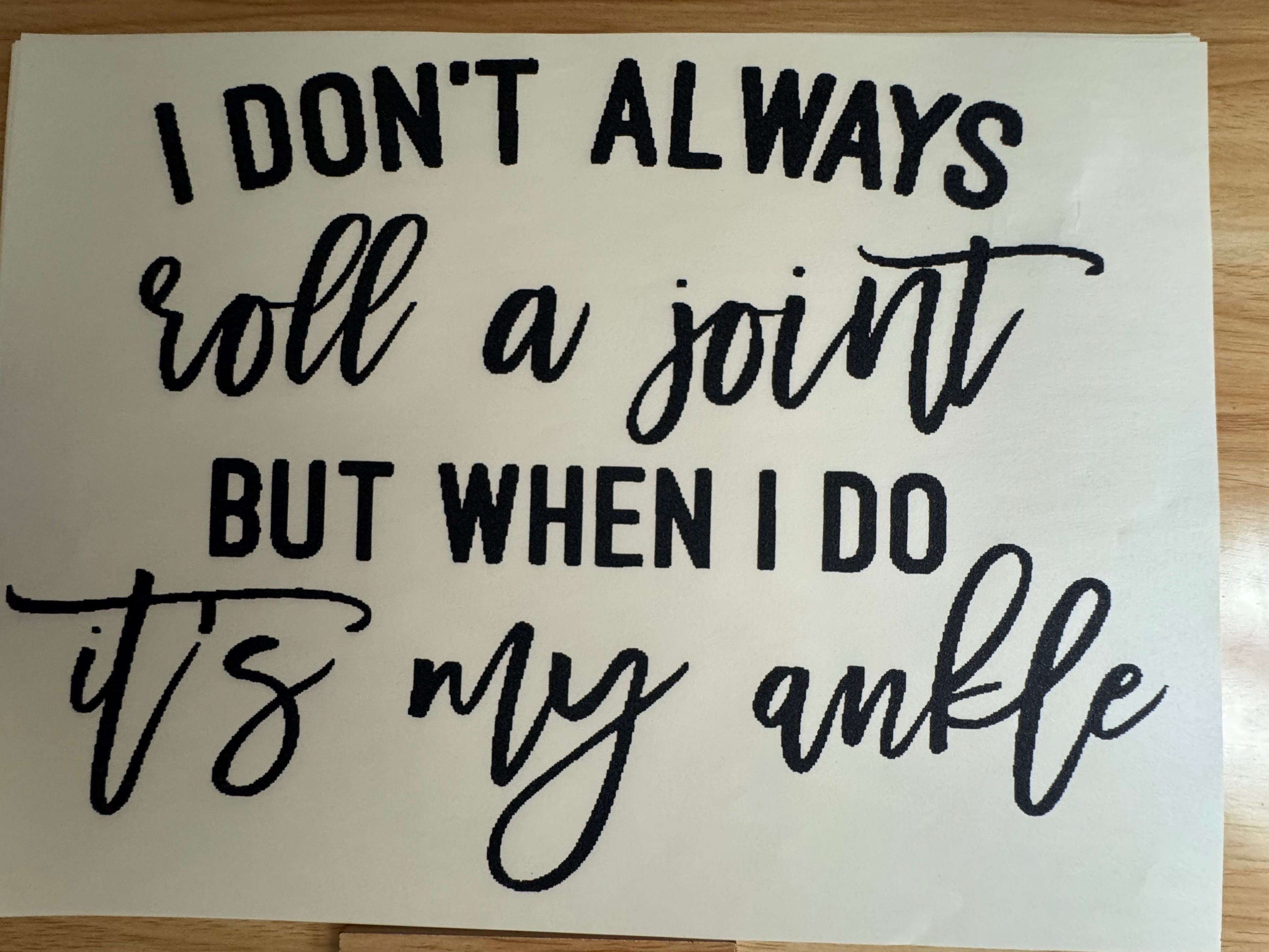 I DONT ALWAYS ROLL - B3