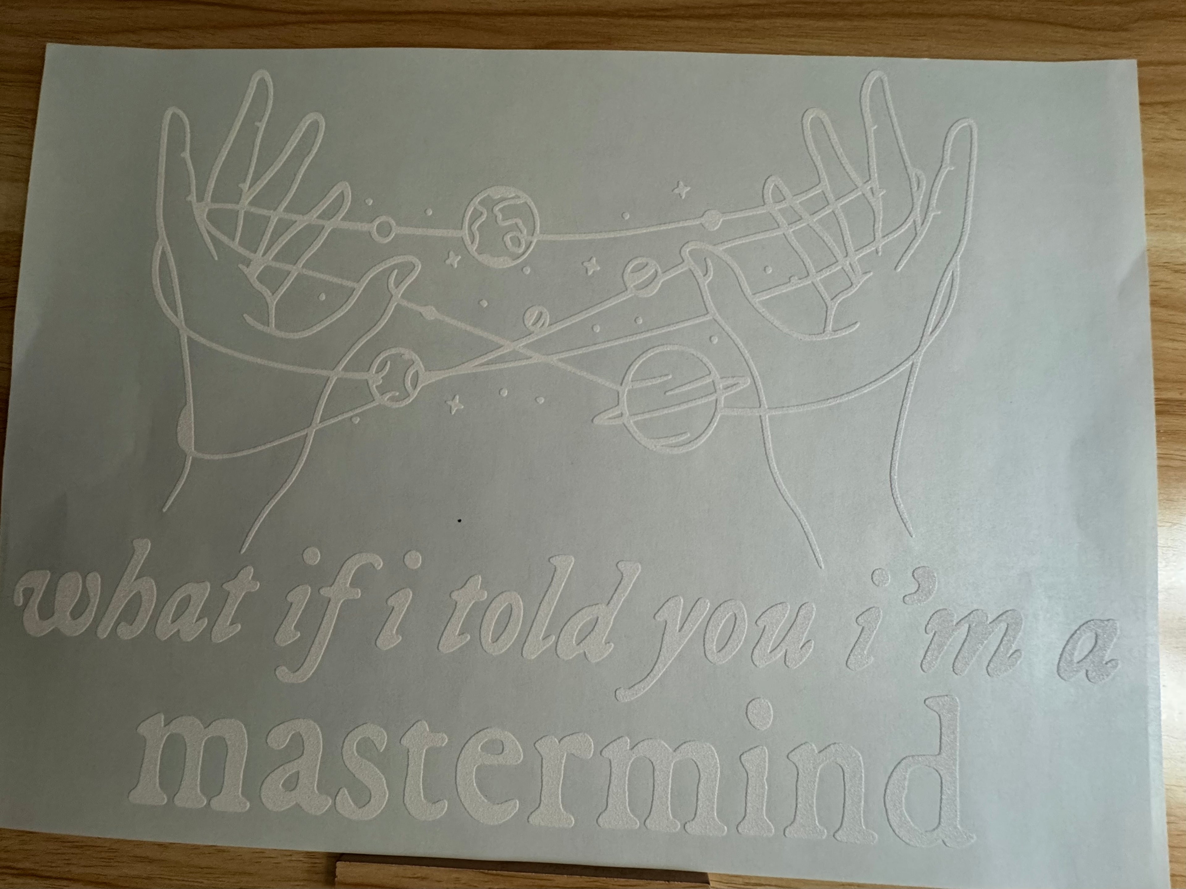 WHAT IF I TOLD YOU IM A MASTERMIND - B3