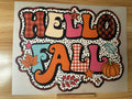 HELLO FALL DOTTED - B3 - (this is a full color screen print transfer not a DTF.)
