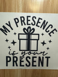 MY PRESENCE IS YOUR PRESENT - B5