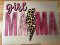 GIRL MAMA - B4 - (this is a full color screen print transfer not a DTF.)