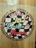FUELED BY ICED COFFEE AND ANXIETY - B5