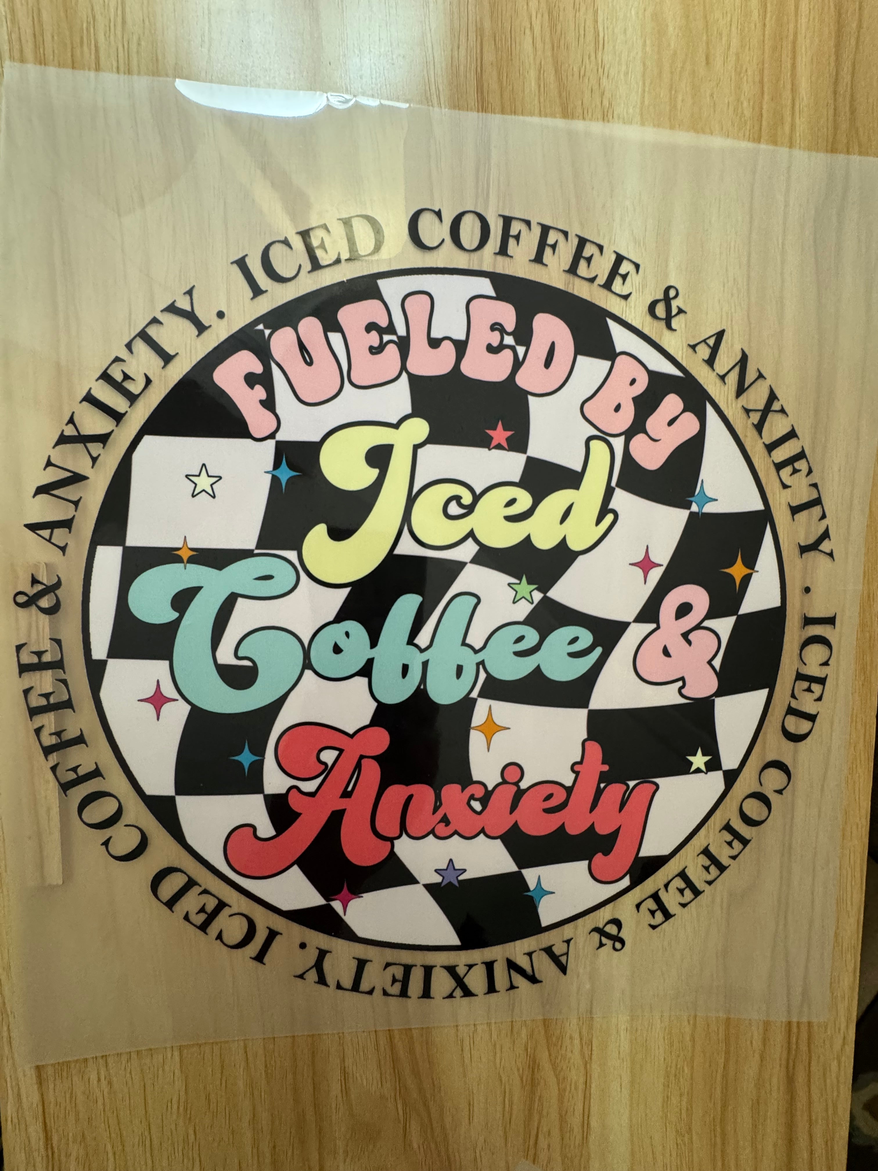 FUELED BY ICED COFFEE AND ANXIETY - B5