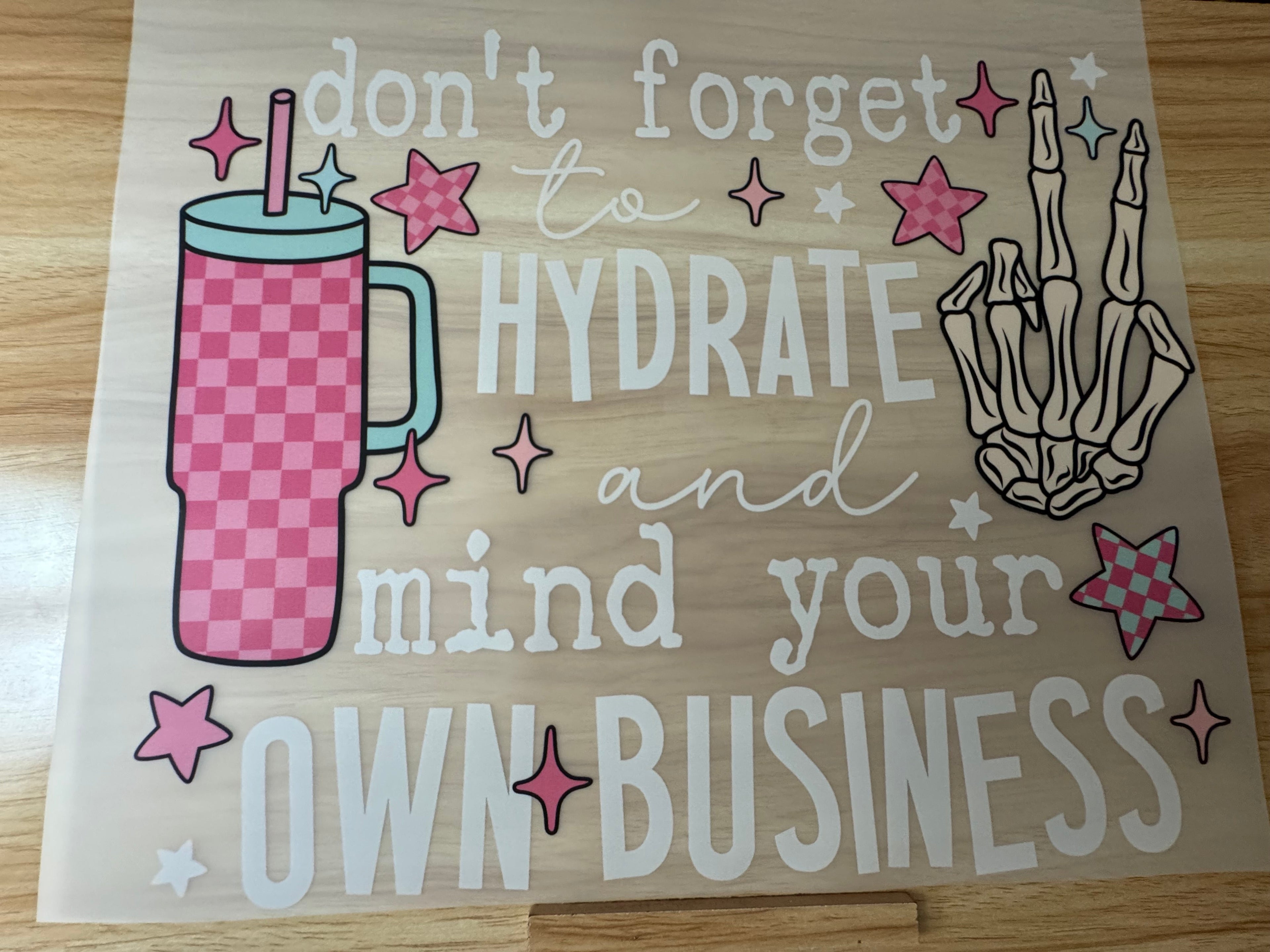 DONT FORGET TO HYDRATE - B5