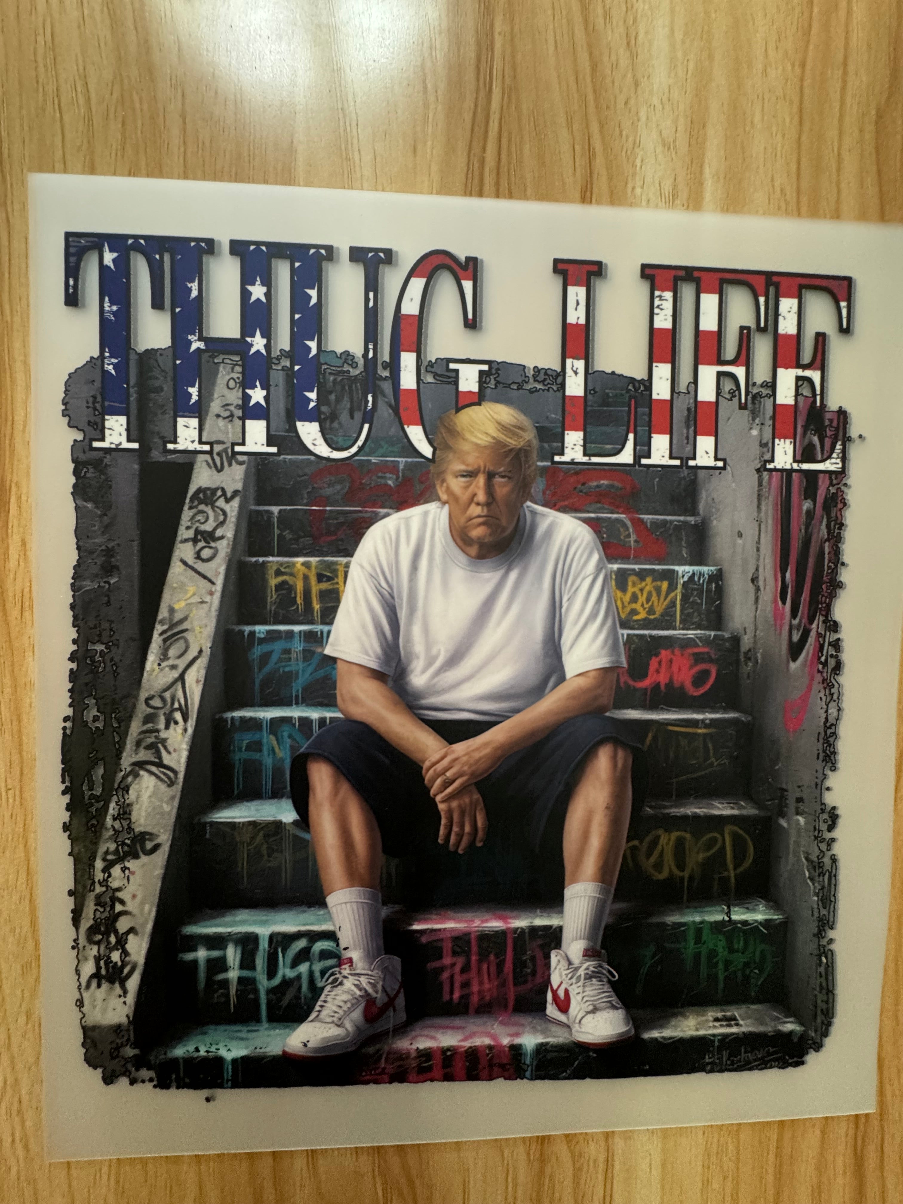 THUG LIFE - B5 - (this is a full color screen print transfer not a DTF.)